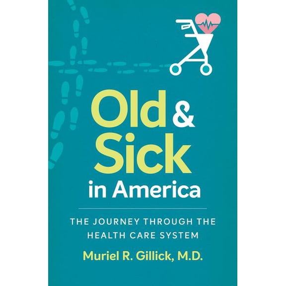 Studies in Social Medicine Old and Sick in America: The Journey Through the Health Care System, (Paperback)