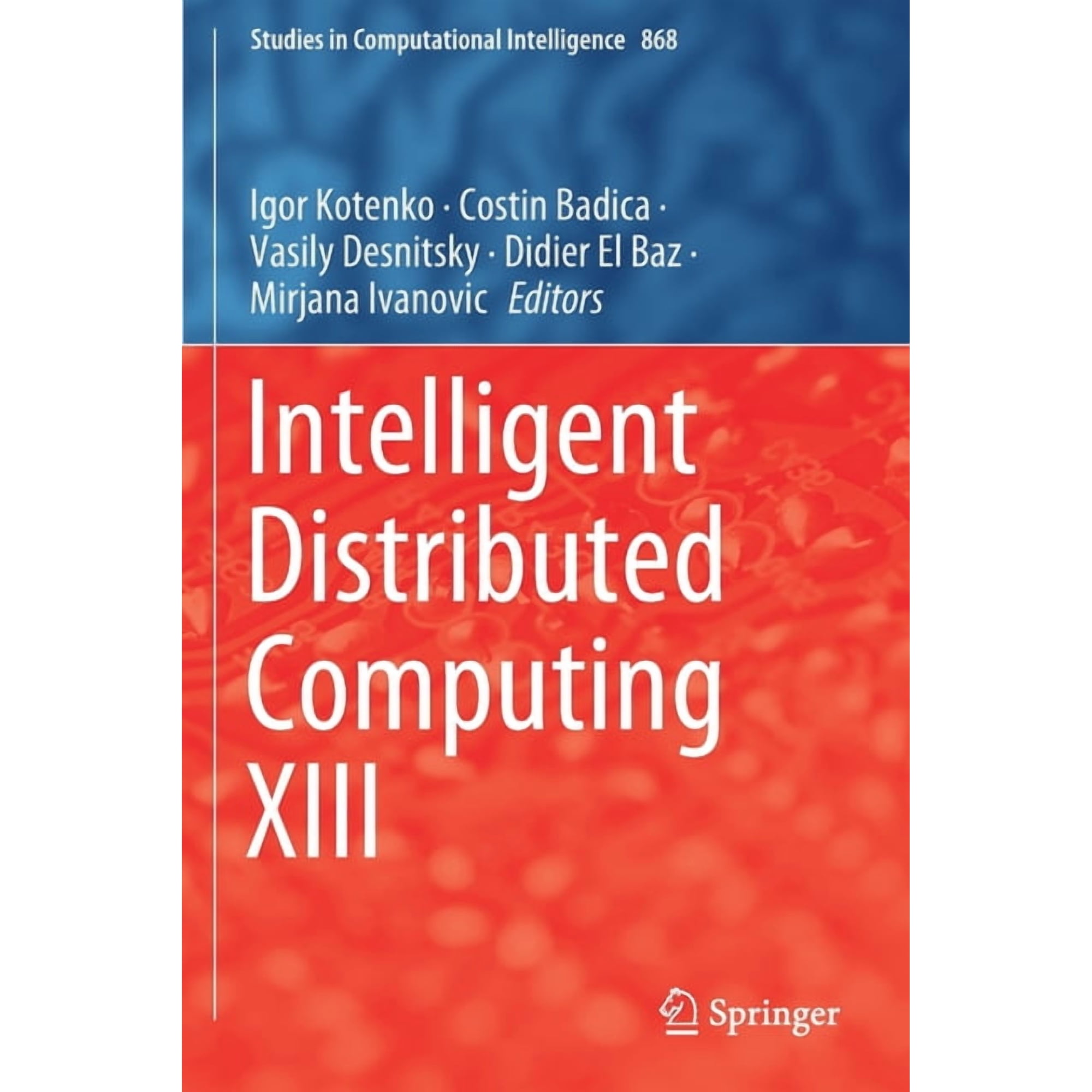 Studies in Computational Intelligence Intelligent Distributed Computing XIII Book 868 (Paperback)