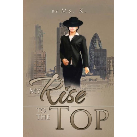 My Rise to the Top, (Paperback)