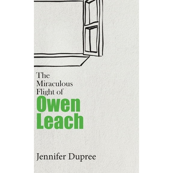 The Miraculous Flight of Owen Leach (Hardcover)