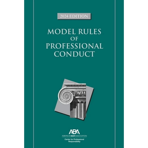 Model Rules of Professional Conduct, 2024 Edition, (Paperback)