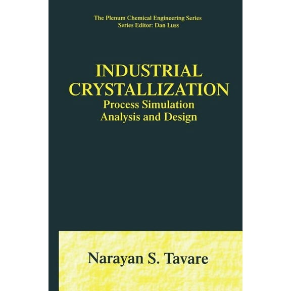 Plenum Chemical Engineering Industrial Crystallization: Process Simulation Analysis and Design, (Paperback)