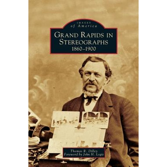 Grand Rapids in Stereographs: 1860-1900