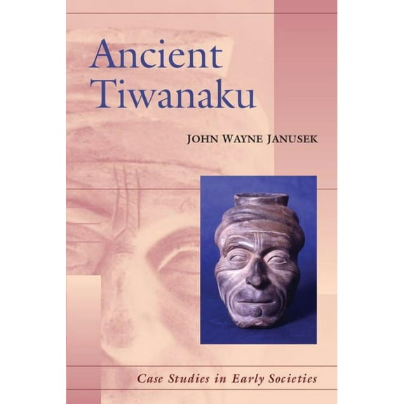 Case Studies in Early Societies Ancient Tiwanaku, Book 9, (Paperback)