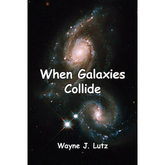 When Galaxies Collide, (Paperback)