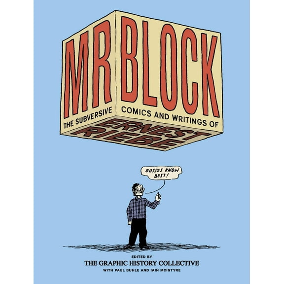 Mr. Block : The Subversive Comics and Writings of Ernest Riebe