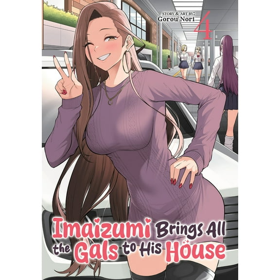 Imaizumi Brings All the Gals to His Hous Imaizumi Brings All the Gals to His House Vol. 4, (Paperback)