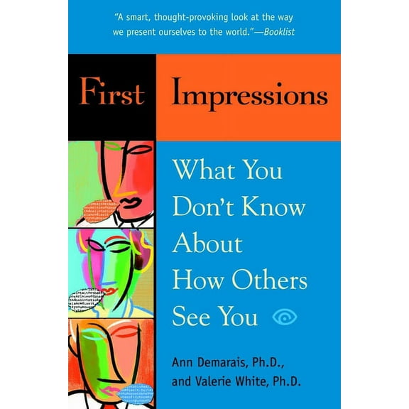 First Impressions: What You Don't Know about How Others See You, (Paperback)