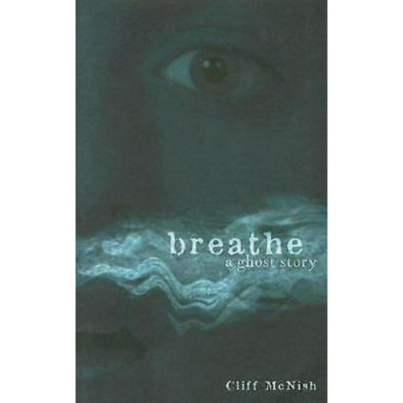 Pre-Owned Breathe: A Ghost Story (Exceptional Reading & Language Arts Titles for Intermediate Grades) (Hardcover) 0822564432 9780822564430