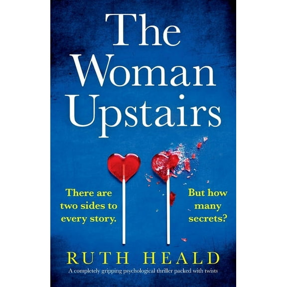 The Woman Upstairs: A completely gripping psychological thriller packed with twists, (Paperback)