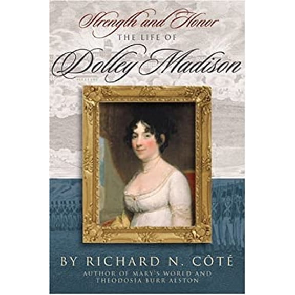 Pre-Owned Strength and Honor : The Life of Dolley Madison (Hardcover) 9781929175093