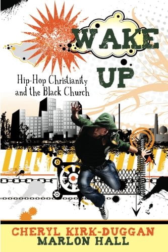 Wake Up: Hip-Hop, Christianity, and the Black Church, (Paperback)