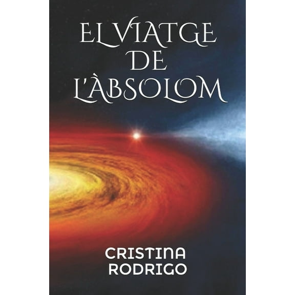 El Viatge de l'Àbsolom (Paperback)