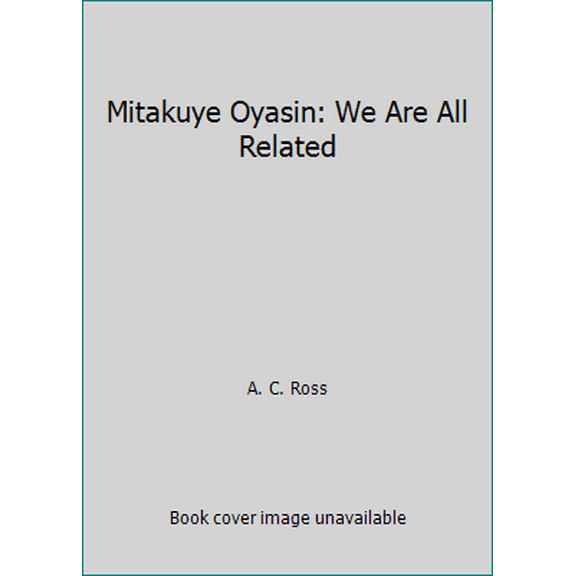 Pre-Owned Mitakuye Oyasin: We Are All Related (Paperback) 096219770X 9780962197703