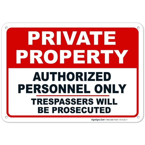 Sigo Signs, Private Property No Trespassing Sign, Authorized Personnel Only Sign, 10x7 Inches, Rust Free .040 Aluminum, Fade Resistant, Made in USA