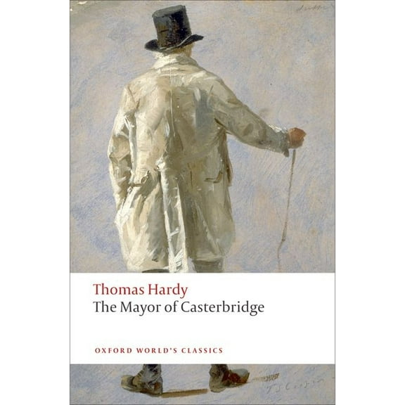 Oxford World's Classics The Mayor of Casterbridge, (Paperback)