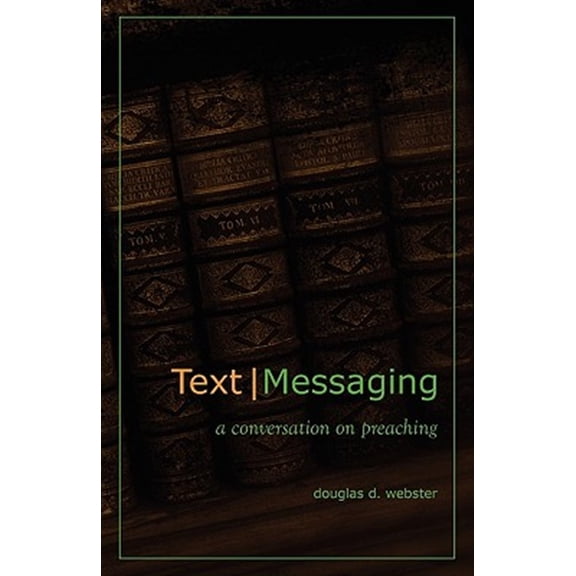Pre-Owned Text Messaging: A Conversation on Preaching (Paperback) 1894667964 9781894667968