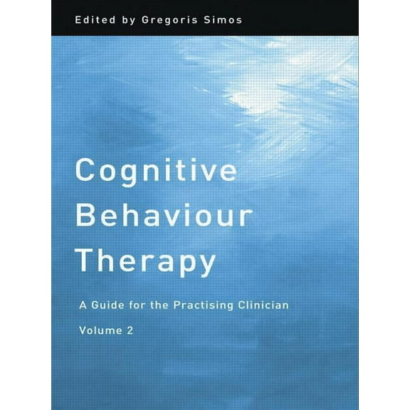 Cognitive Behaviour Therapy: A Guide for the Practising Clinician, Volume 2, (Paperback)