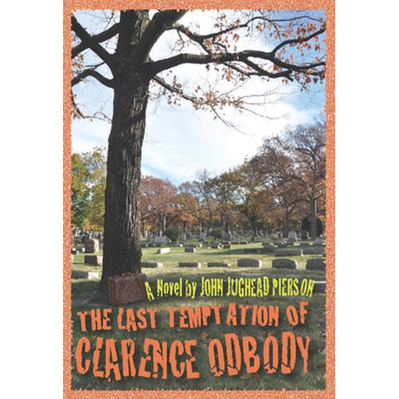 Pre-Owned The Last Temptation of Clarence Odbody (Paperback) 098156433X 9780981564333