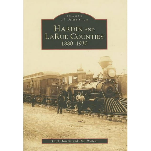 Hardin and Larue Counties: 1880-1930 Paperback