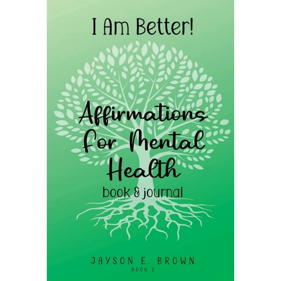 I AM BETTER Affirmations for Mental Health: Book 2, (Paperback)
