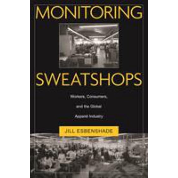 Pre-Owned Monitoring Sweatshops : Workers, Consumers, and The (Paperback) 9781592132560