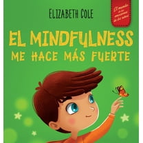 World of Kids Emotions El Mindfulness me hace más fuerte: Libro infantil para encontrar la calma, mantener la concentración y superar la ansied, (Hardcover)