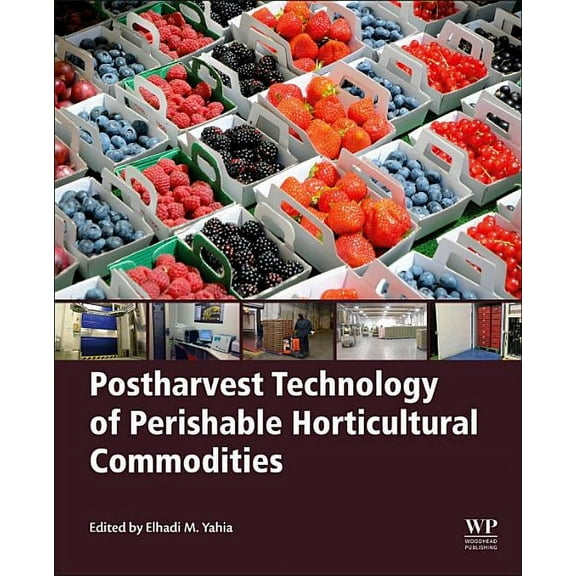 Postharvest Technology of Perishable Horticultural Commodities, (Paperback)