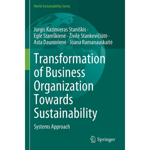 World Sustainability Transformation of Business Organization Towards Sustainability: Systems Approach, (Paperback)