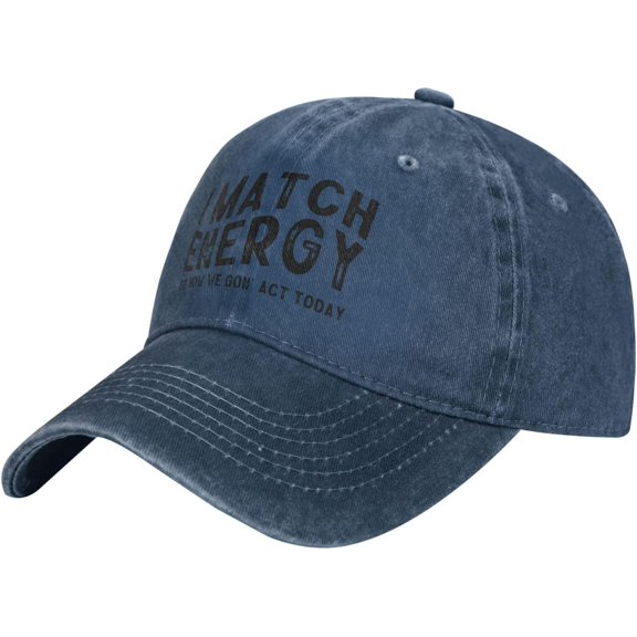 Classic Baseball Cap Low Profile Hat Men Women Dad Hat - I Match Energy So How We Gon' Act Today,Black