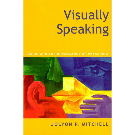 Visually Speaking: Radio and the Renaissance of Preaching (Paperback)