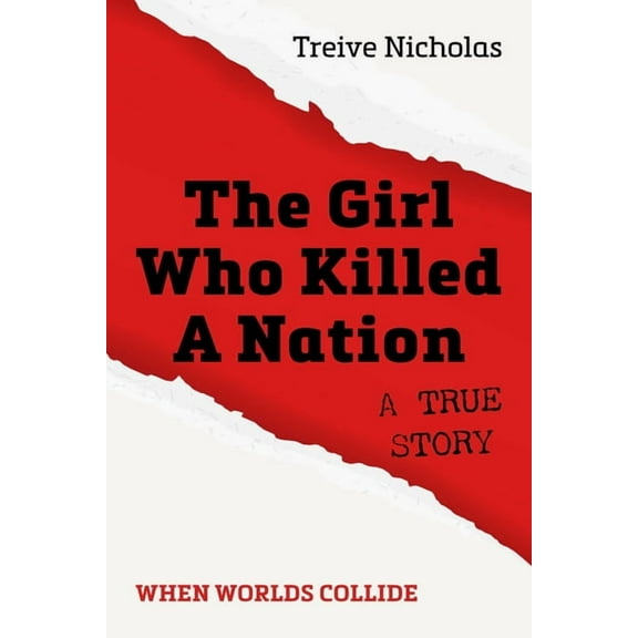 The Girl Who Killed a Nation: When Worlds Collide, (Paperback)