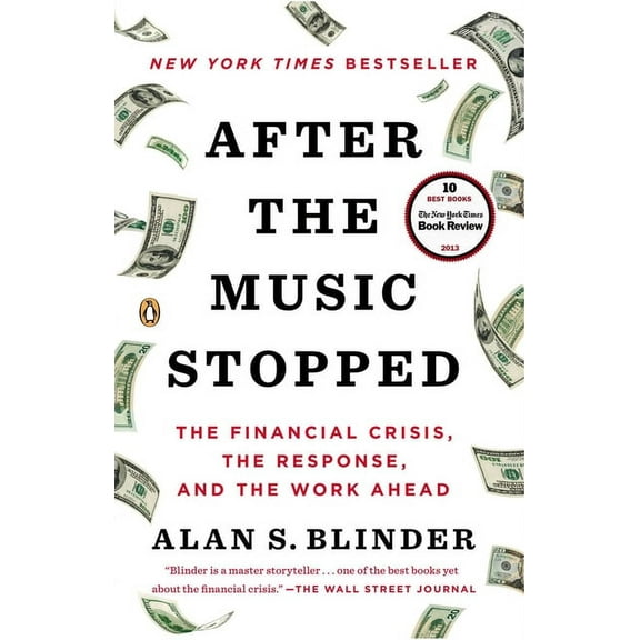 After the Music Stopped: The Financial Crisis, the Response, and the Work Ahead, (Paperback)
