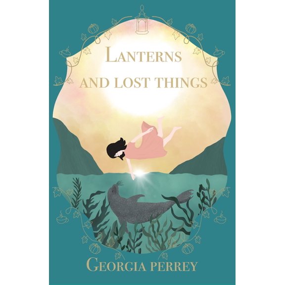 Lanterns and Lost Things: A Mystic Bay Story of Love, Letting go and Becoming, (Paperback)