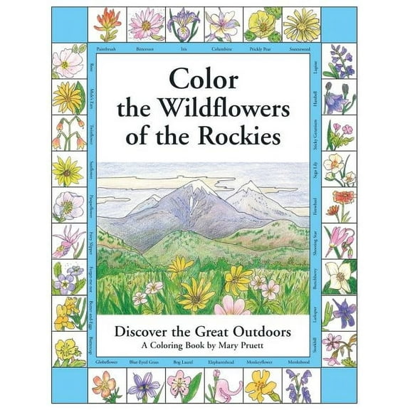 Pruett Color the Wildflowers of the Rockies: Discover the Great Outdoors, (Paperback)