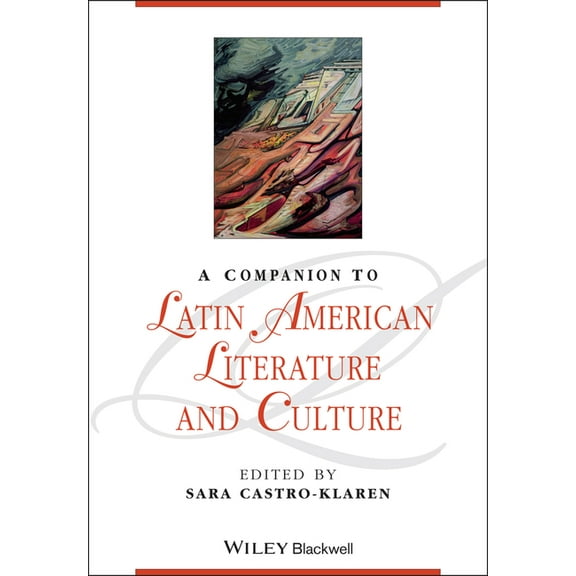 Blackwell Companions to Literature and C A Companion to Latin American Literature and Culture, (Paperback)