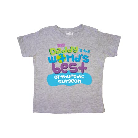 

Inktastic My Daddy is the World’s Best Orthopedic Surgeon Gift Toddler Boy or Toddler Girl T-Shirt