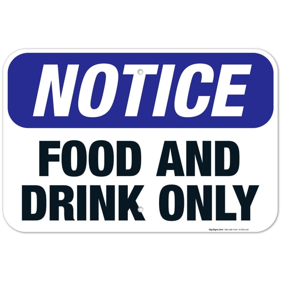Food And Drink Only Sign, OSHA Notice Sign, 12x18 Aluminum