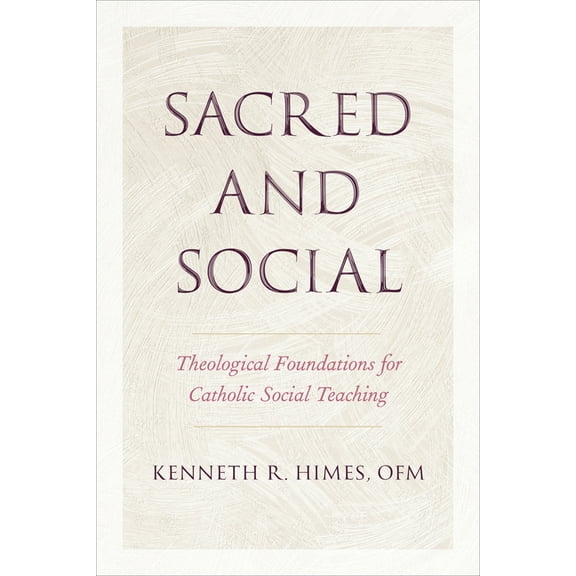 Moral Traditions Sacred and Social: Theological Foundations for Catholic Social Teaching, (Hardcover)