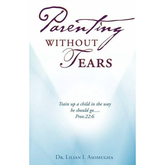 Parenting Without Tears, (Paperback)