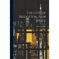 The City of Bridgeton, New Jersey (Paperback)
