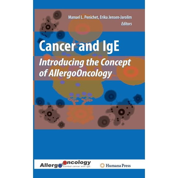 Cancer and IGE: Introducing the Concept of Allergooncology, (Hardcover)