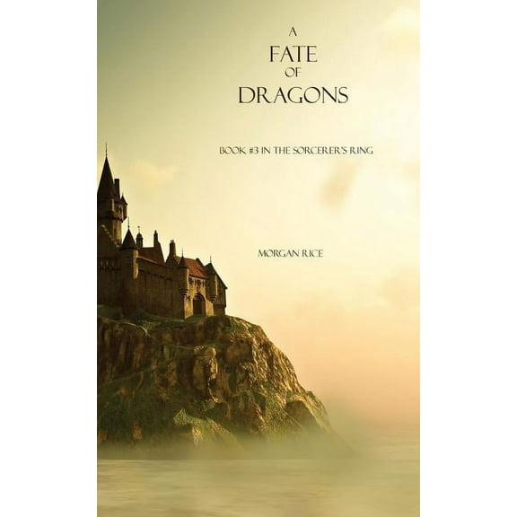 Sorcerer's Ring A Fate of Dragons: Book #3 in the Sorcerer's Ring, Book 03, (Paperback)