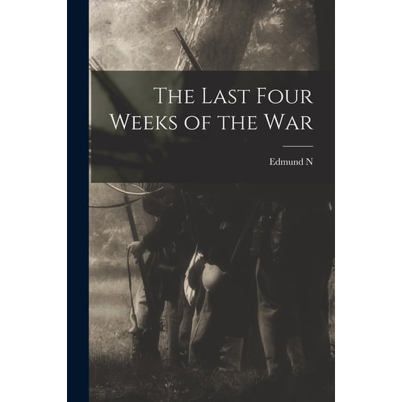 The Last Four Weeks of the War (Paperback)
