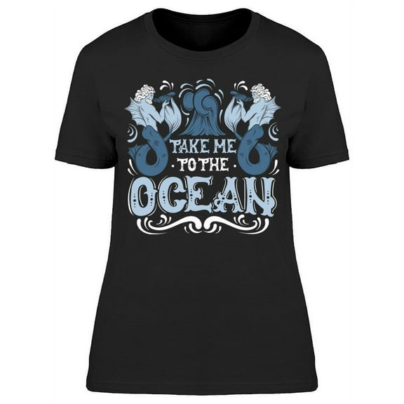 Smartprints Womens Graphic Tee - Greek Mythology Take Me To Ocean - Regular Fit 100% Cotton