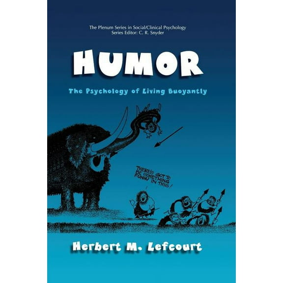 The Springer Social Clinical Psychology Humor: The Psychology of Living Buoyantly, (Paperback)
