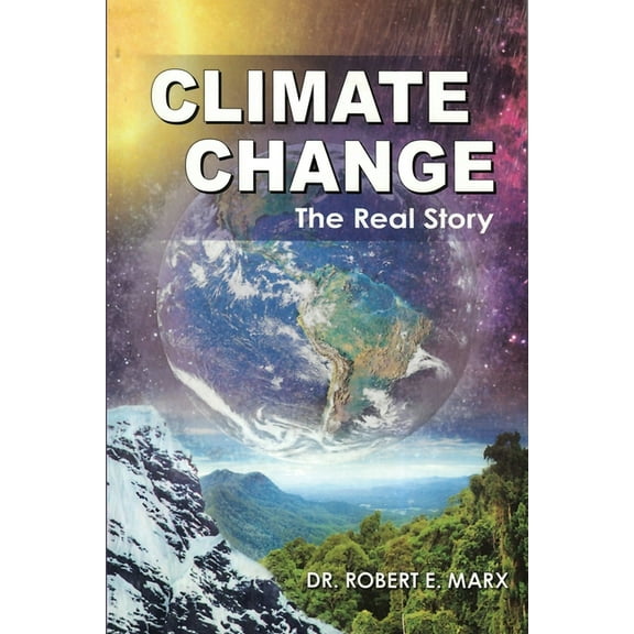 Climate Change: The Real Story (Paperback)