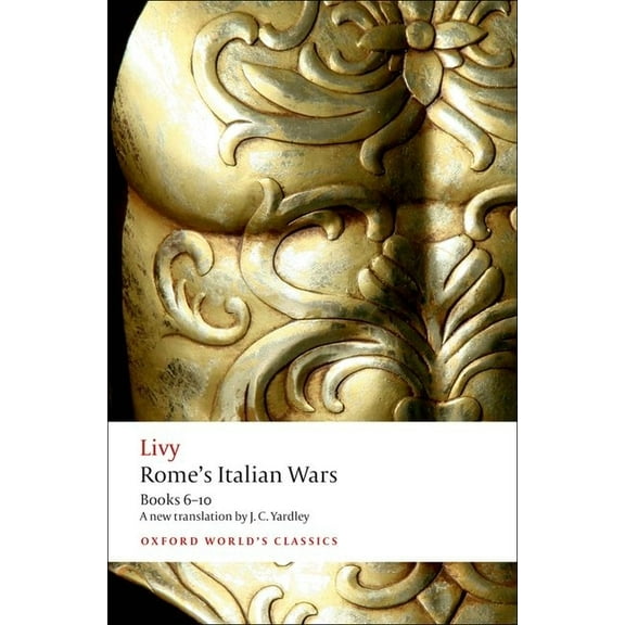Oxford World's Classics Rome's Italian Wars: Books 6-10, (Paperback)