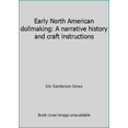thumbnail image 1 of Pre-Owned Early North American dollmaking: A narrative history and craft instructions (Hardcover) 089286107X 9780892861071, 1 of 1