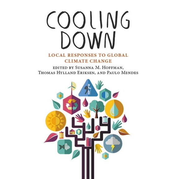 Cooling Down: Local Responses to Global Climate Change, (Hardcover)